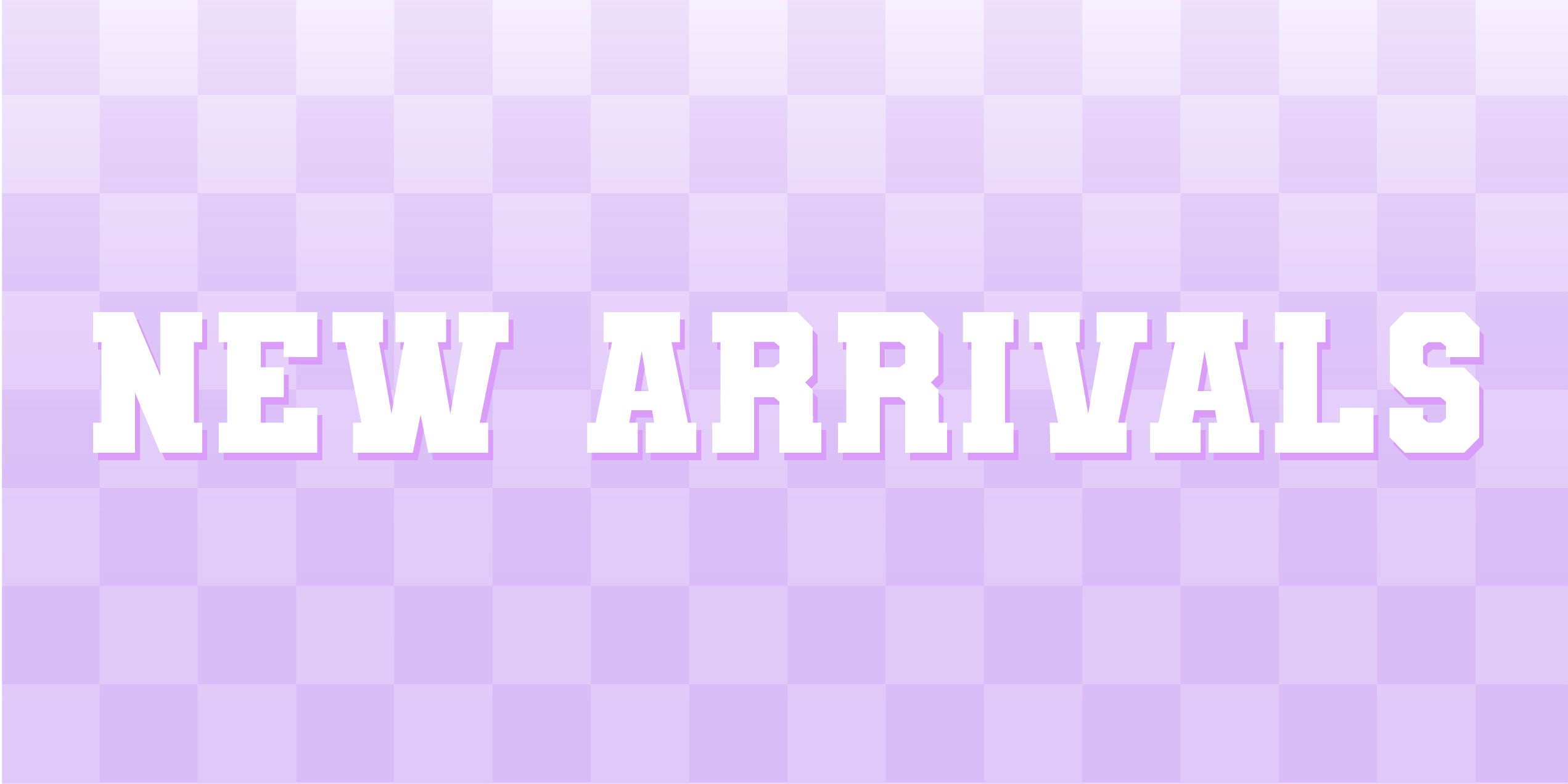 New Arrivals