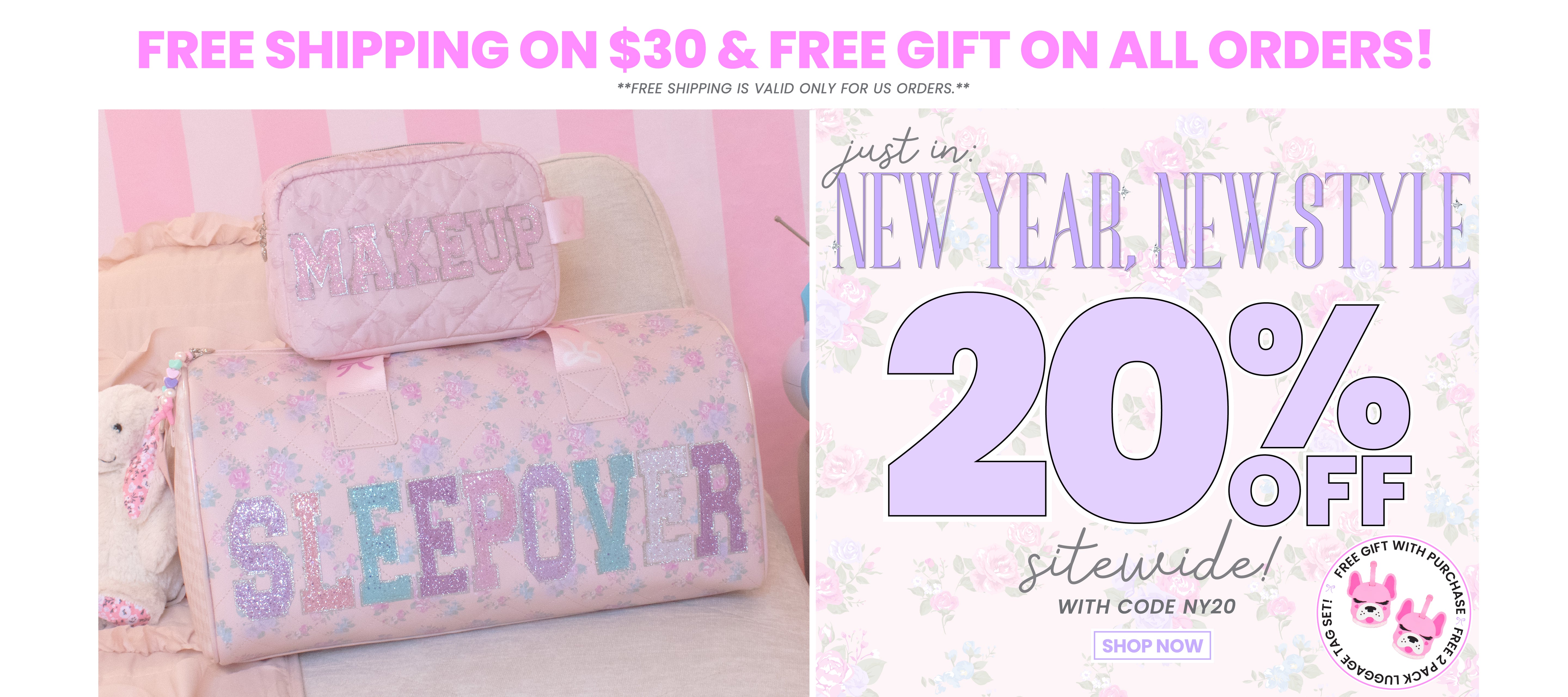 New Year, New Style! 20% Off Sitewide + Free Shipping on Orders $30+ and Free Gift with Purchase! Use Code NY20 at checkout!
